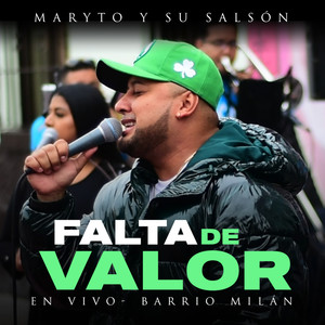 Falta de Valor (desde Barrio Milán) (En Vivo)