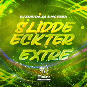 Slidde Eckter Extre (Explicit)