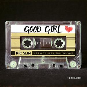 Good Girl (feat. Dave Slick & Sinnikal One)