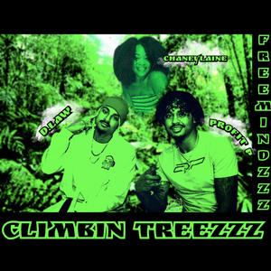 CLIMBIN TREEZZZ (feat. PROFIT P & CHANEYLAINE) (Explicit)