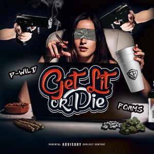 Get Lit Or Die (Explicit)