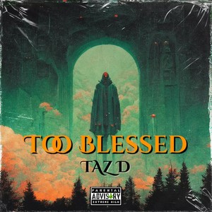 Too Blessed (Explicit)