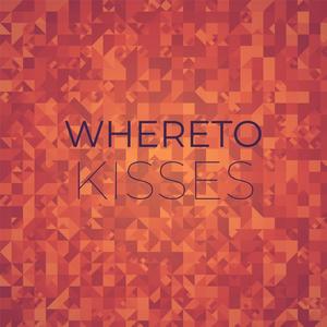 Whereto Kisses