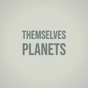 Themselves Planets