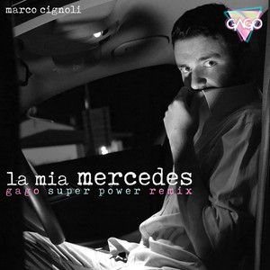 La mia Mercedes (Gago Super Power Remix)