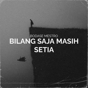 Bilang Saja Masih Setia