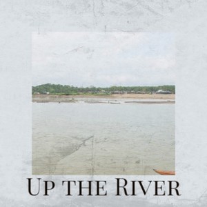 Up the River