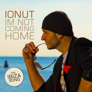 I'm Not Coming Home (The Ibiza Song)