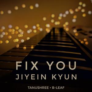 Fix You | Jiyein Kyun(feat. B-Leaf)