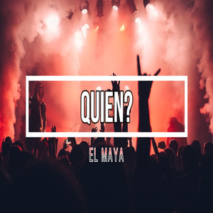 Quien?