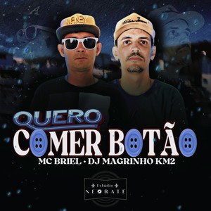 Quero Comer Botão (Explicit)