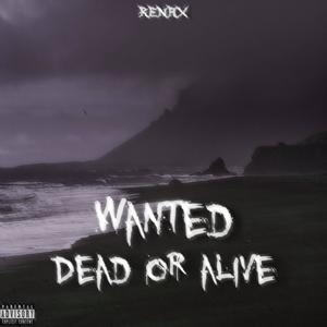 WANTED DEAD OR ALIVE (Explicit)