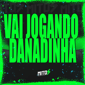 Vai Jogando Danadinha (Explicit)