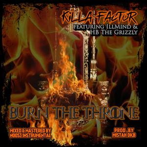 Burn the Throne (feat. Ill Mind & HB the Grizzly) [Explicit]