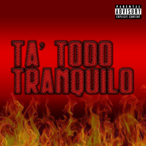 Ta' Todo Tranquilo (Explicit)