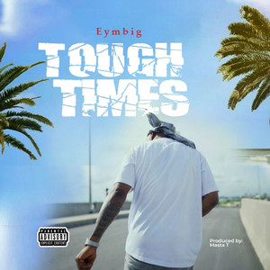 Tough Times (Explicit)