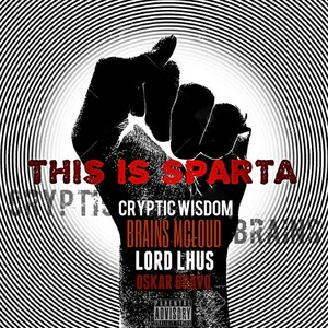 This Is Sparta(feat. Brains Mcloud, Lord Lhus & Oskar Bravo) (Explicit)