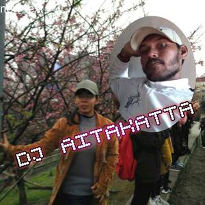 DJ Aitakatta (Explicit)