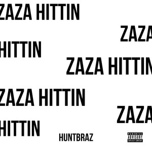 Zaza Hittin' (Explicit)