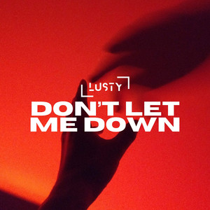 Don’t Let Me Down