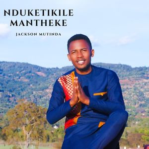 NDUKETIKILE MANTHEKE