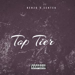 Top Tier (feat. Benzo) (Explicit)