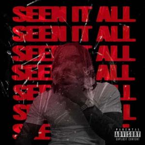 Seen it all (Explicit)