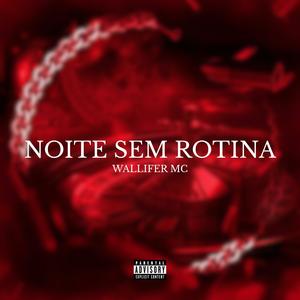Noite Sem Rotina (Explicit)