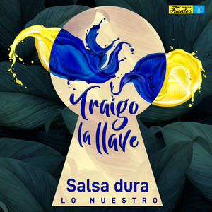 Traigo la Llave - Salsa Dura