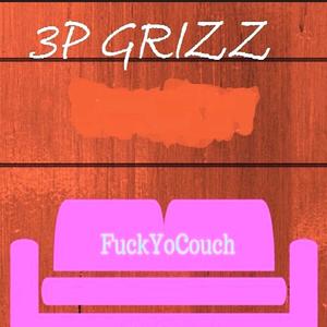 **** Yo Couch(feat. 3p Grizz) (Explicit)