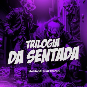 trilogia da sentada (Explicit)