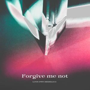 LOVE PSYCHEDELICO - Forgive me not