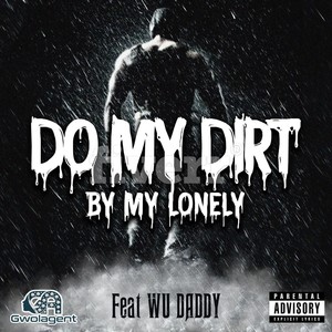 Bye My Lonely (feat. Wu Daddy) [Explicit]