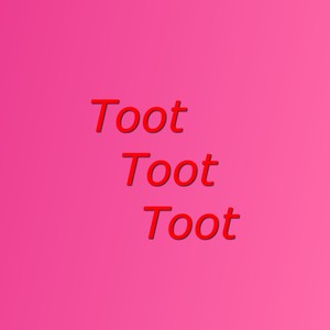 Toot, Toot, Toot