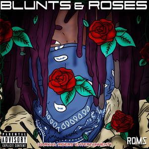 Blunts and Roses (Explicit)