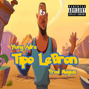 Tipo LeBron (Explicit)