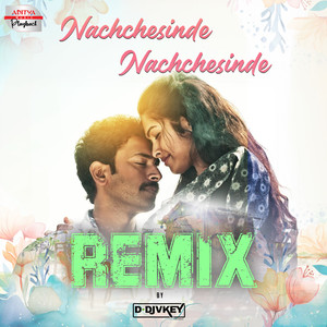 Nachchesinde Nachchesinde Remix (From "Lambasingi (A Pure Love Story)")