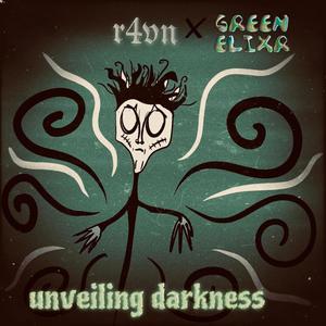 unveiling darkness (feat. Greenelixr)