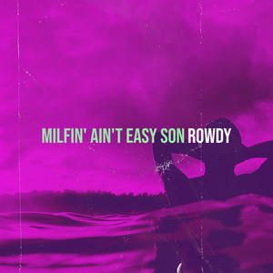 Milfin' ain't Easy Son (Explicit)