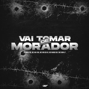 Vai Tomar de Morador (Explicit)