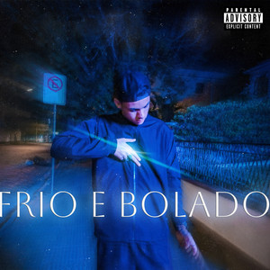 Frio e Bolado (Explicit)