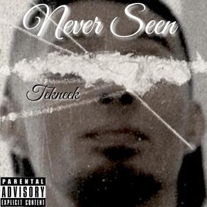 Never Seen (Explicit)