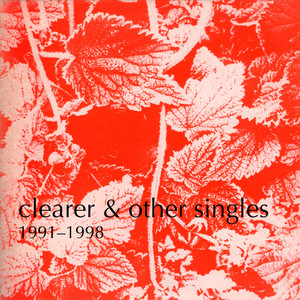 Clearer and other singles, 1991-1998