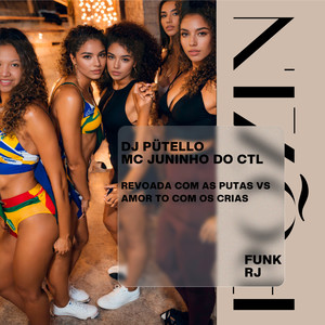 REVOADA COM AS PUTAS vs AMOR TO COM OS CRIAS (FUNK RJ) (Explicit)