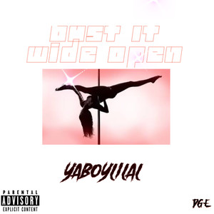 Bust It Wide Open (Explicit)