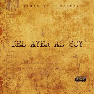 DEL AYER AL SOY (Explicit)