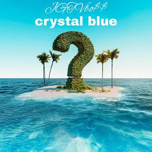 crystal blue (feat. GWD) [Explicit]