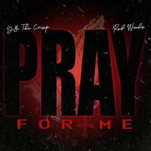 Pray For Me (feat. Rob Woods) [Explicit]