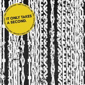 Only Takes a Second.