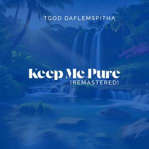 Keep Me Pure (Remastered)